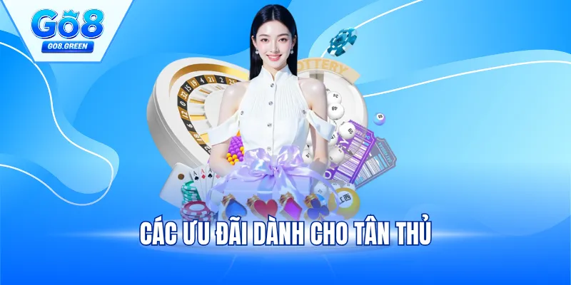 Các ưu đãi dành cho tân thủ