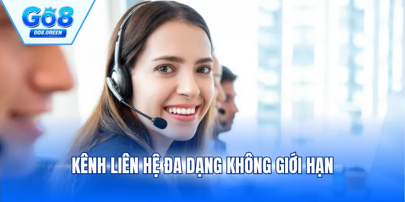 Kênh liên hệ đa dạng không giới hạn