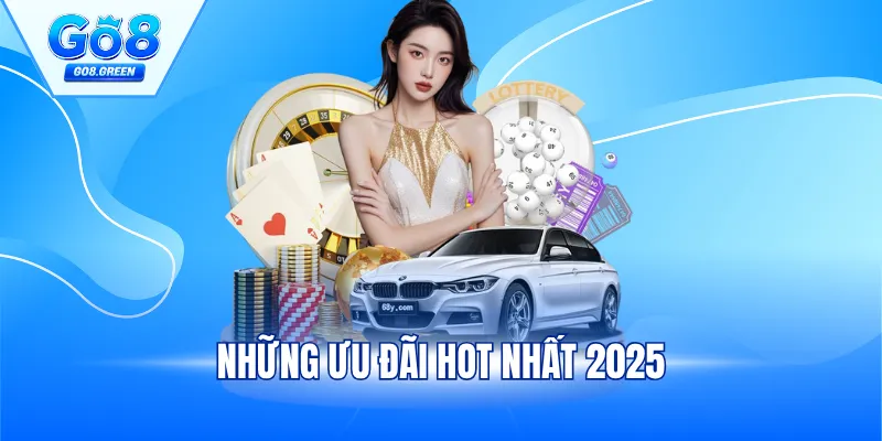 Những ưu đãi hot nhất 2025